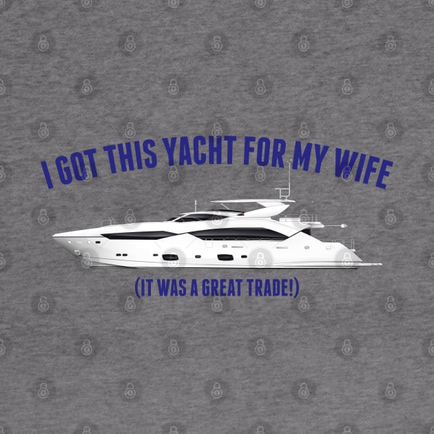 Yacht for Wife by Alema Art